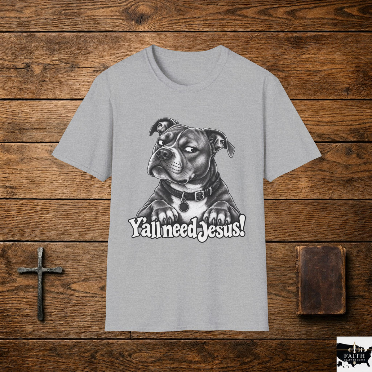 Pitbull with 'Y'all need Jesus' Graphic T-Shirt | Dog Faith Humor