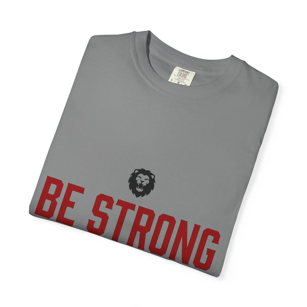 Be Strong and Courageous T-Shirt — Joshua 1:9 Christian Tee