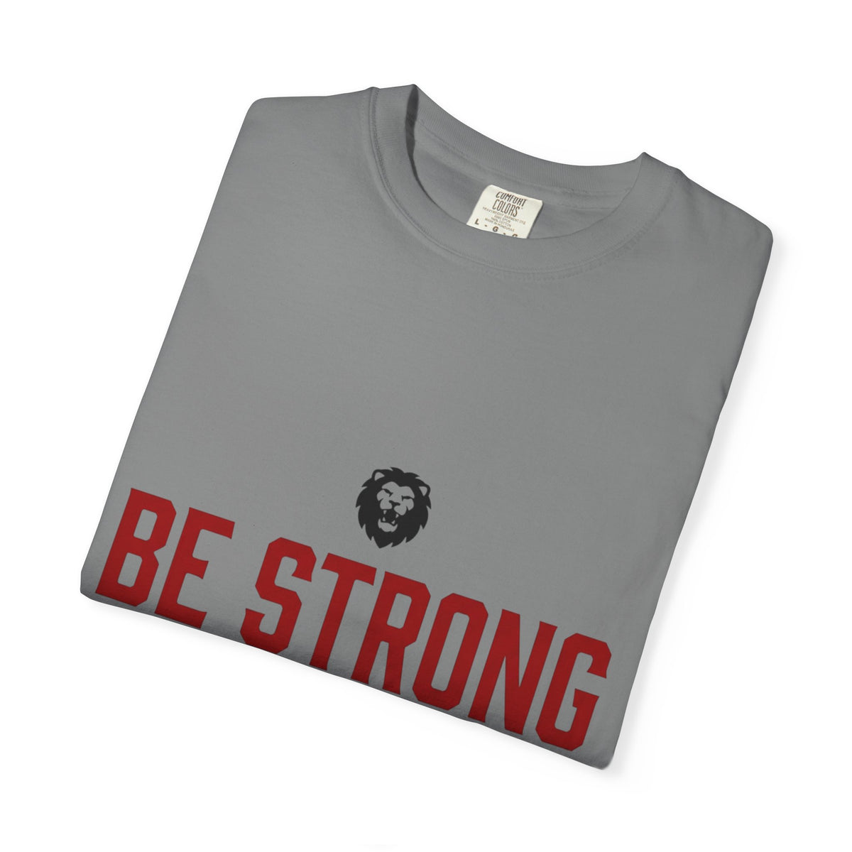 Be Strong and Courageous T-Shirt — Joshua 1:9 Christian Tee