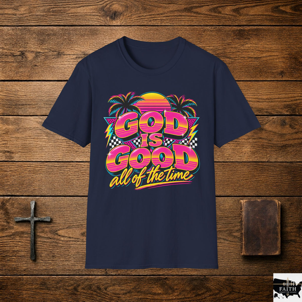 God Is Good All of the Time T-Shirt | Retro Palm Sunset Typography