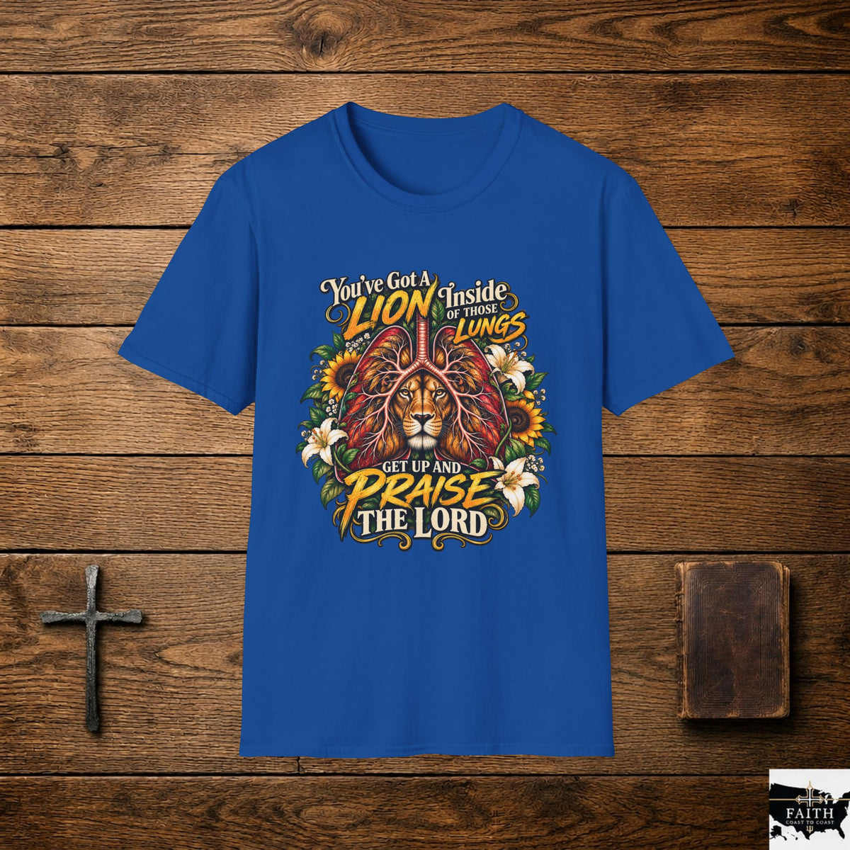Praise the Lord Lion Lungs T-Shirt — "I've Got a Lion Inside My Lungs" Christian Faith Tee
