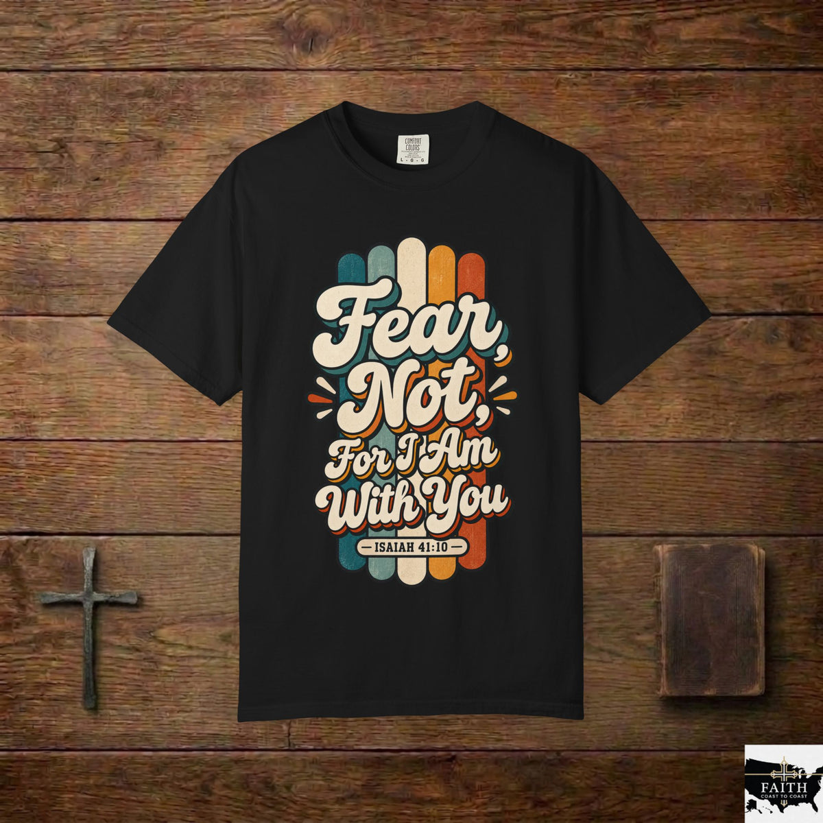 Fear Not T‑Shirt — "Fear Not, For I Am With You" Isaiah 41:10 Retro Christian Tee