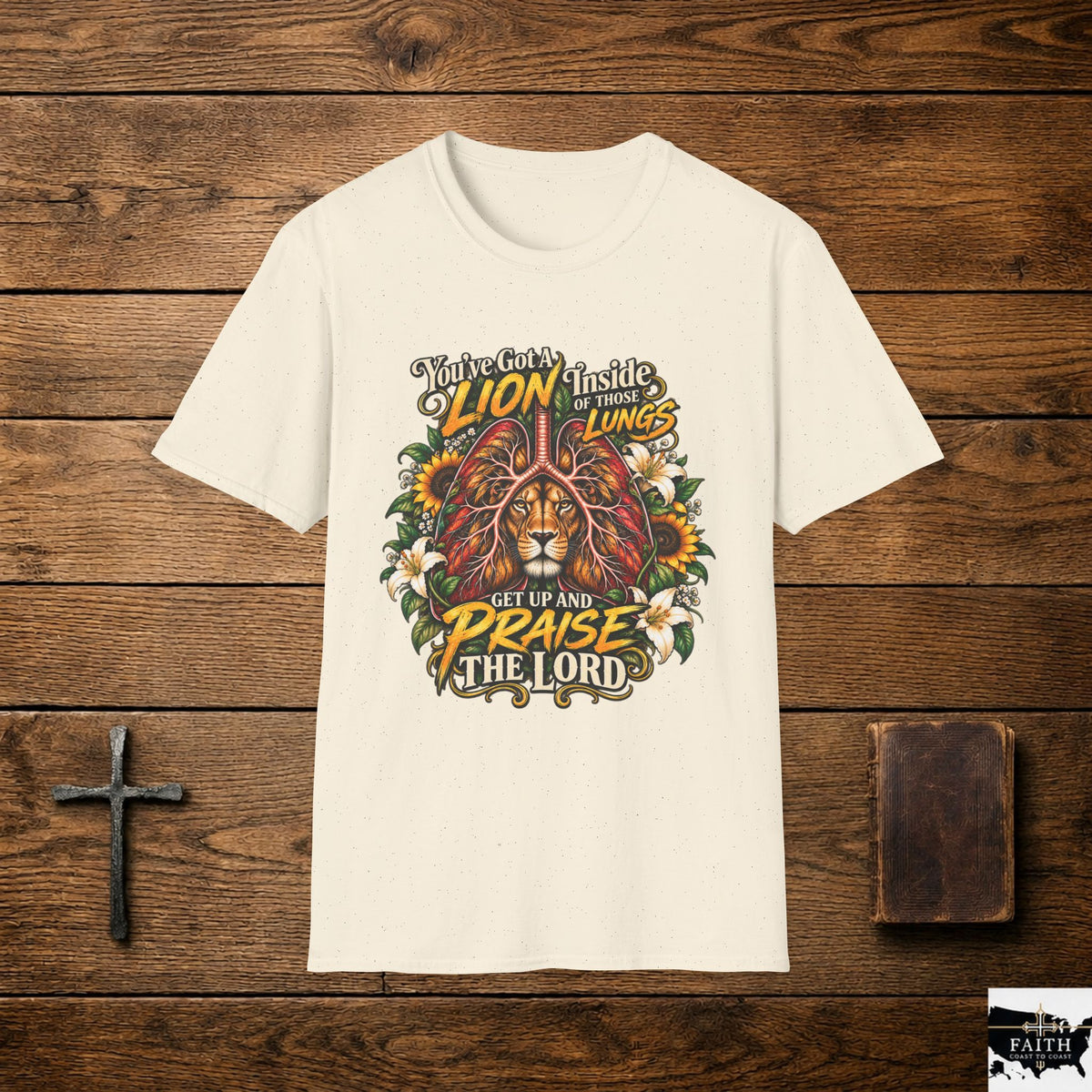 Praise the Lord Lion Lungs T-Shirt — "I've Got a Lion Inside My Lungs" Christian Faith Tee