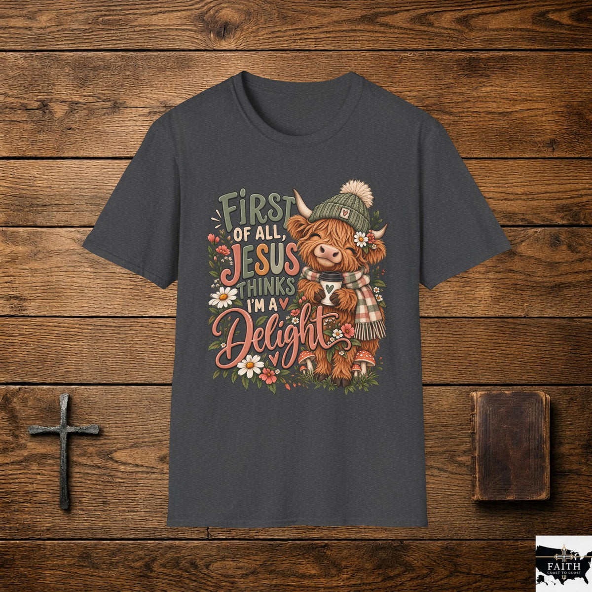 First of All Jesus Thinks I’m Delightful Cow Graphic T-Shirt