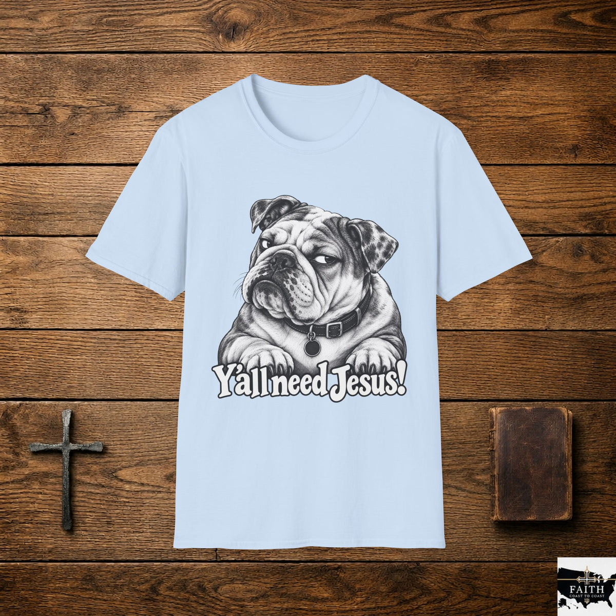 Bulldog Illustration Y'all Need Jesus T-Shirt | Christian Faith Tee