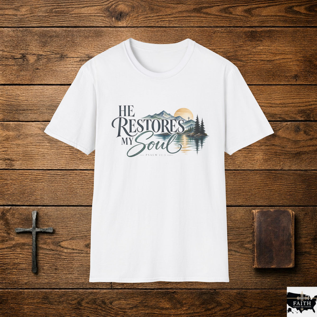 He Restores My Soul T-Shirt | Psalm 23 Mountain Lake Sunset Design