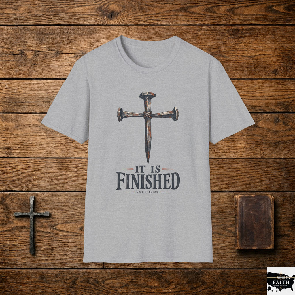 Christian 'It Is Finished' Nail Cross T-Shirt — Faith-Based Easter & Everyday Devotional Tee
