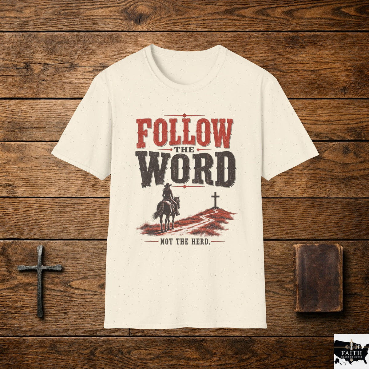 Follow the Word T-Shirt | Western Cowboy Cross Faith Typography