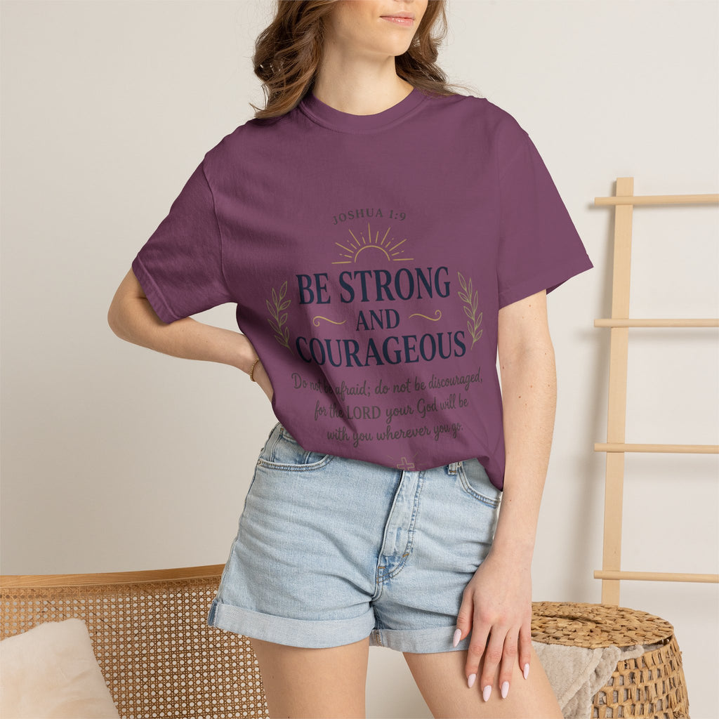 Be Strong and Courageous Christian T-Shirt — Joshua 1:9 Inspirational Tee