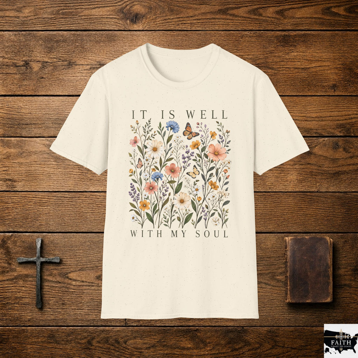 It Is Well With My Soul Floral T-Shirt — ChristianFaith Inspirational Tee