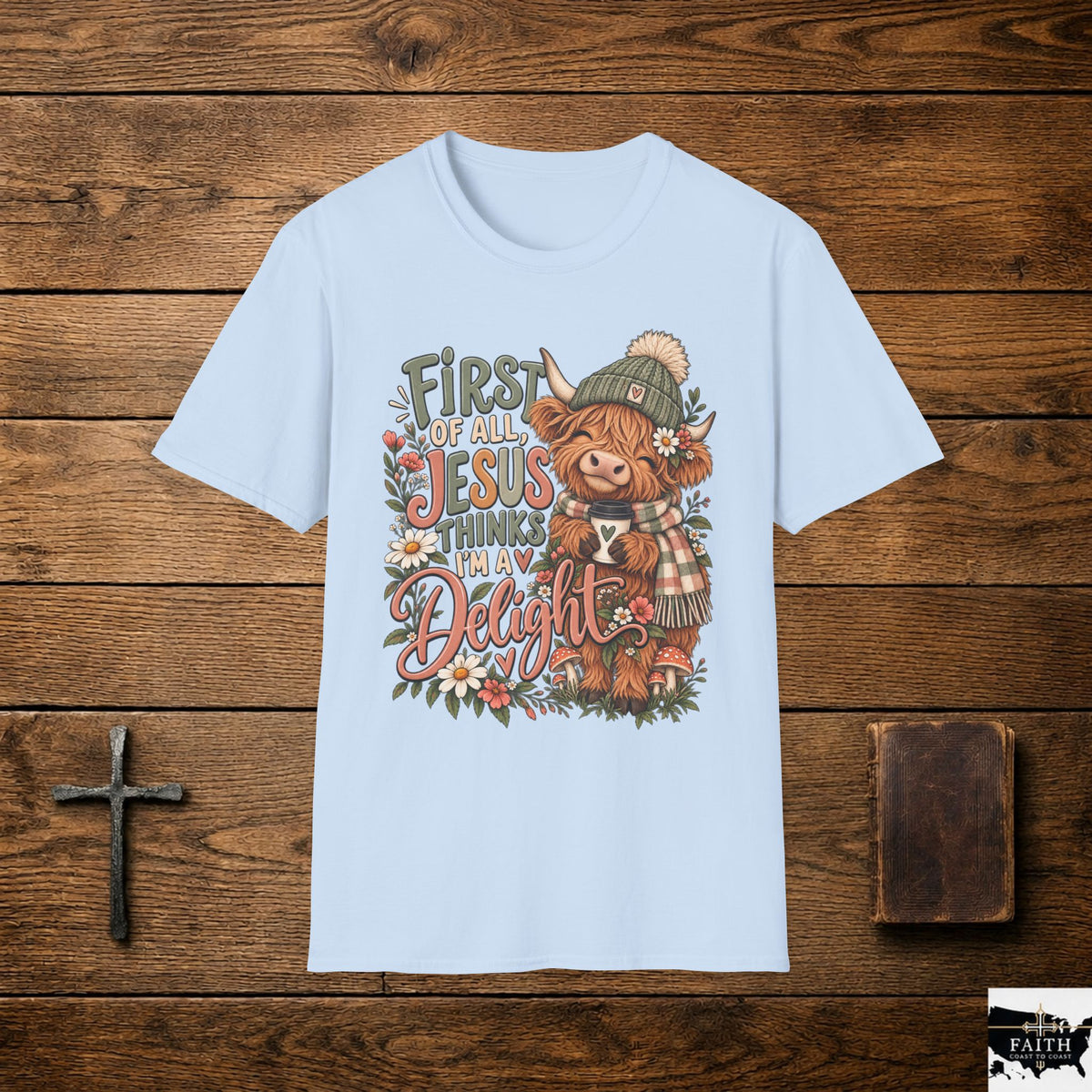 First of All Jesus Thinks I’m Delightful Cow Graphic T-Shirt