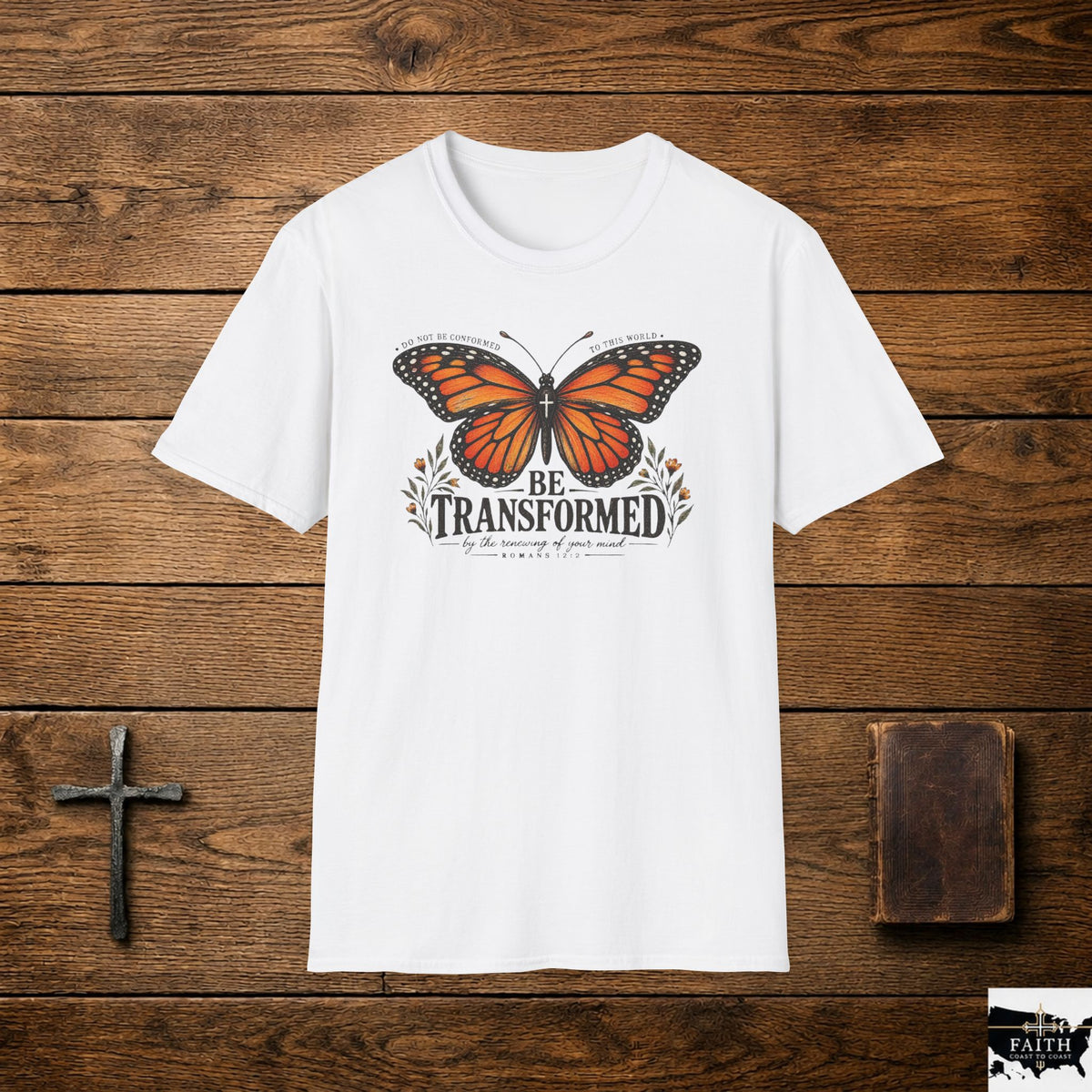 Be Transformed Monarch Butterfly T-Shirt | Inspirational Faith Design