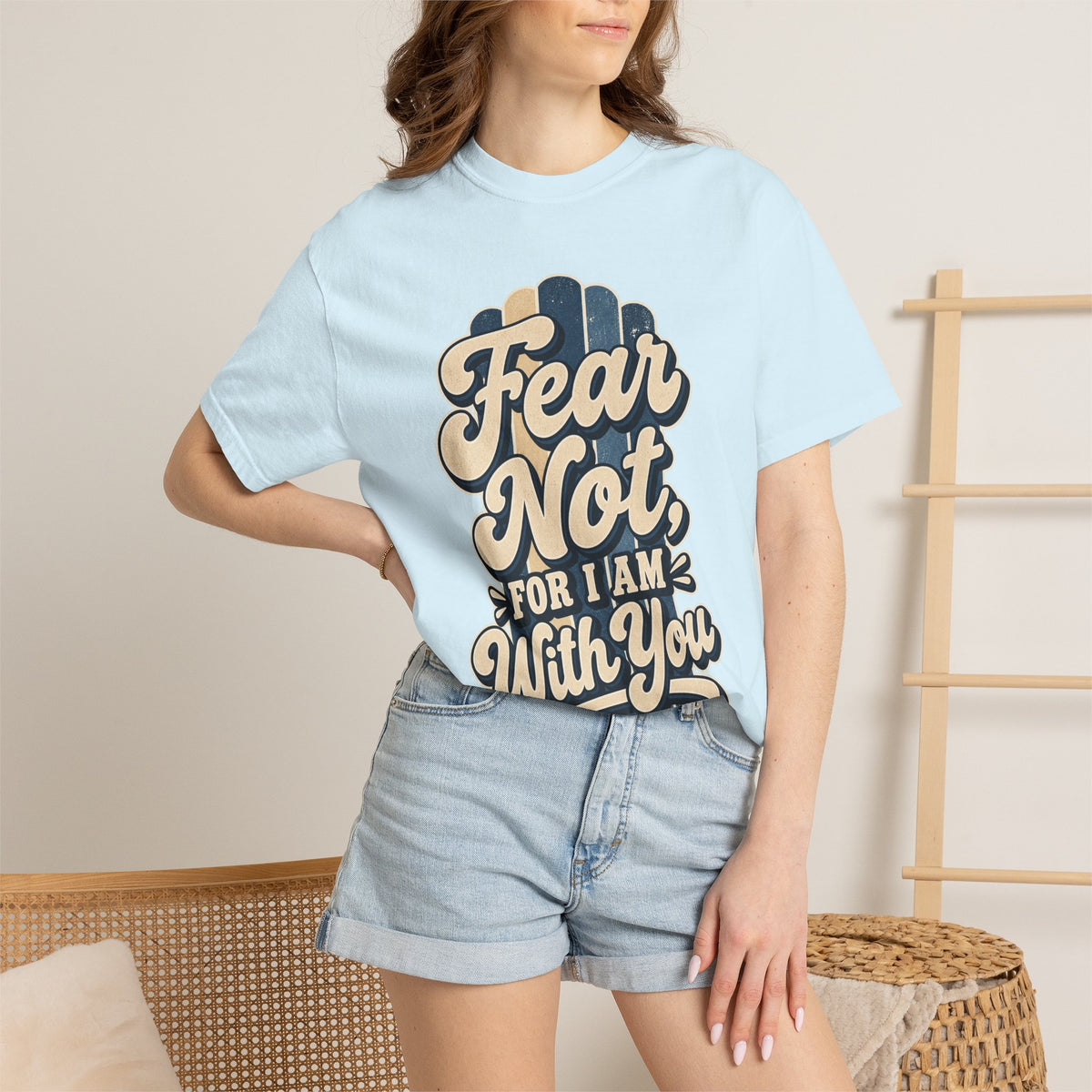 Fear Not For I Am With You T-Shirt — Isaiah 41:10 Christian Tee