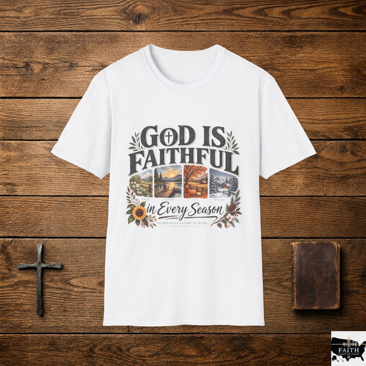 God Is Faithful T-Shirt | God Is Faithful In Every Season Tee