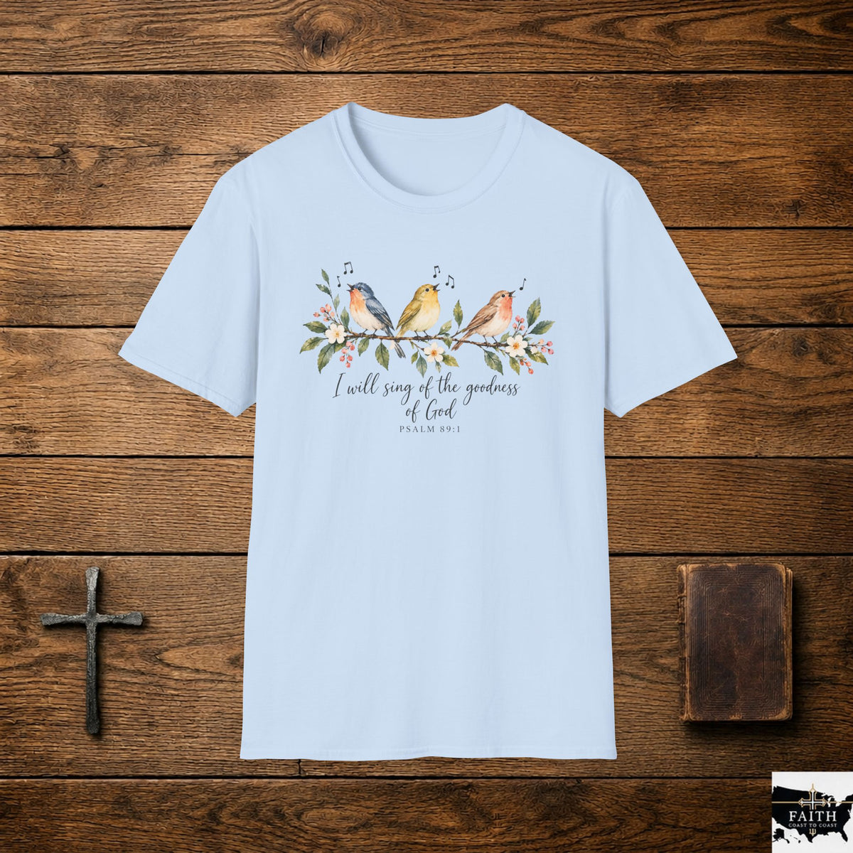Christian Bird T-Shirt — "I Will Sing of the Goodness of God" Floral Faith Tee