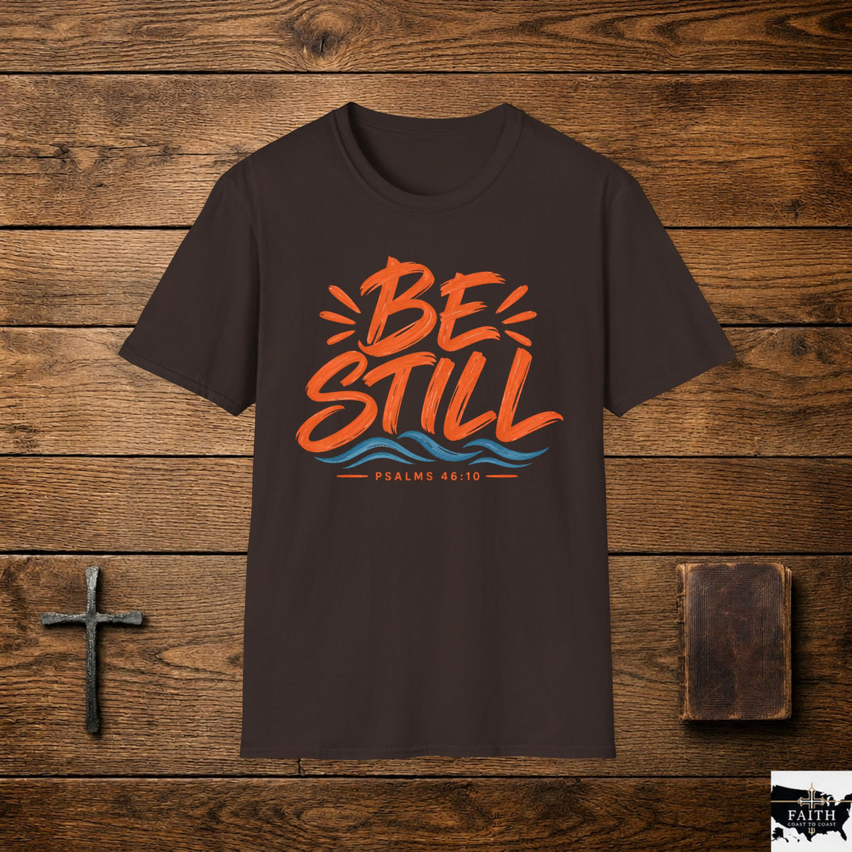 Be Still T-Shirt — Christian Faith Graphic Tee (Psalm 46:10)