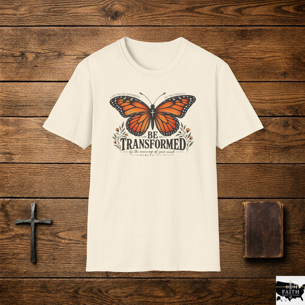 Be Transformed Monarch Butterfly T-Shirt | Inspirational Faith Design