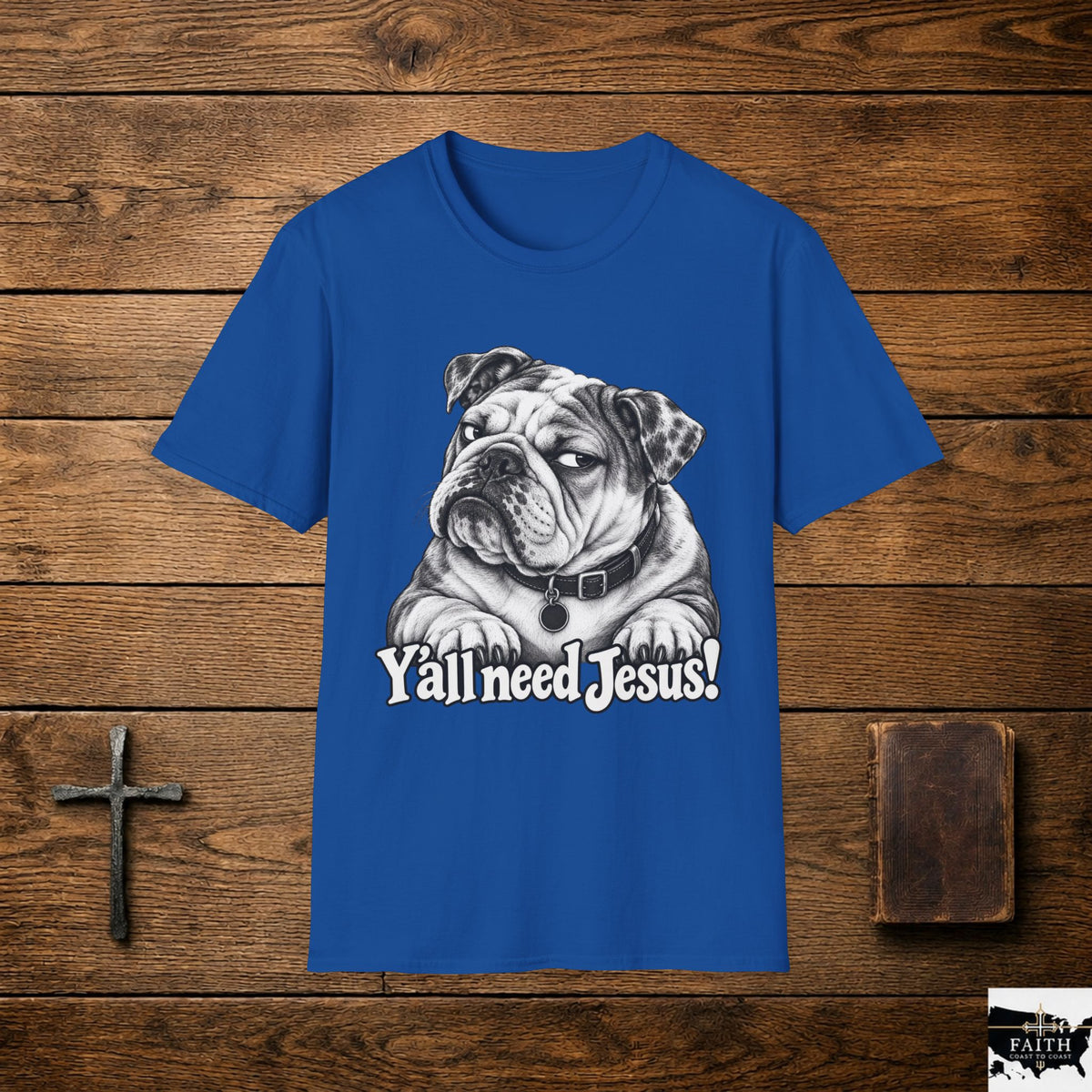 Bulldog Illustration Y'all Need Jesus T-Shirt | Christian Faith Tee