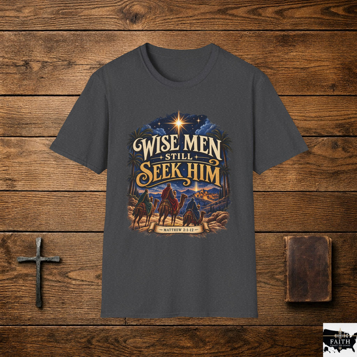 Wise Men Still Seek Him T-Shirt | Nativity Christian Christmas Tee