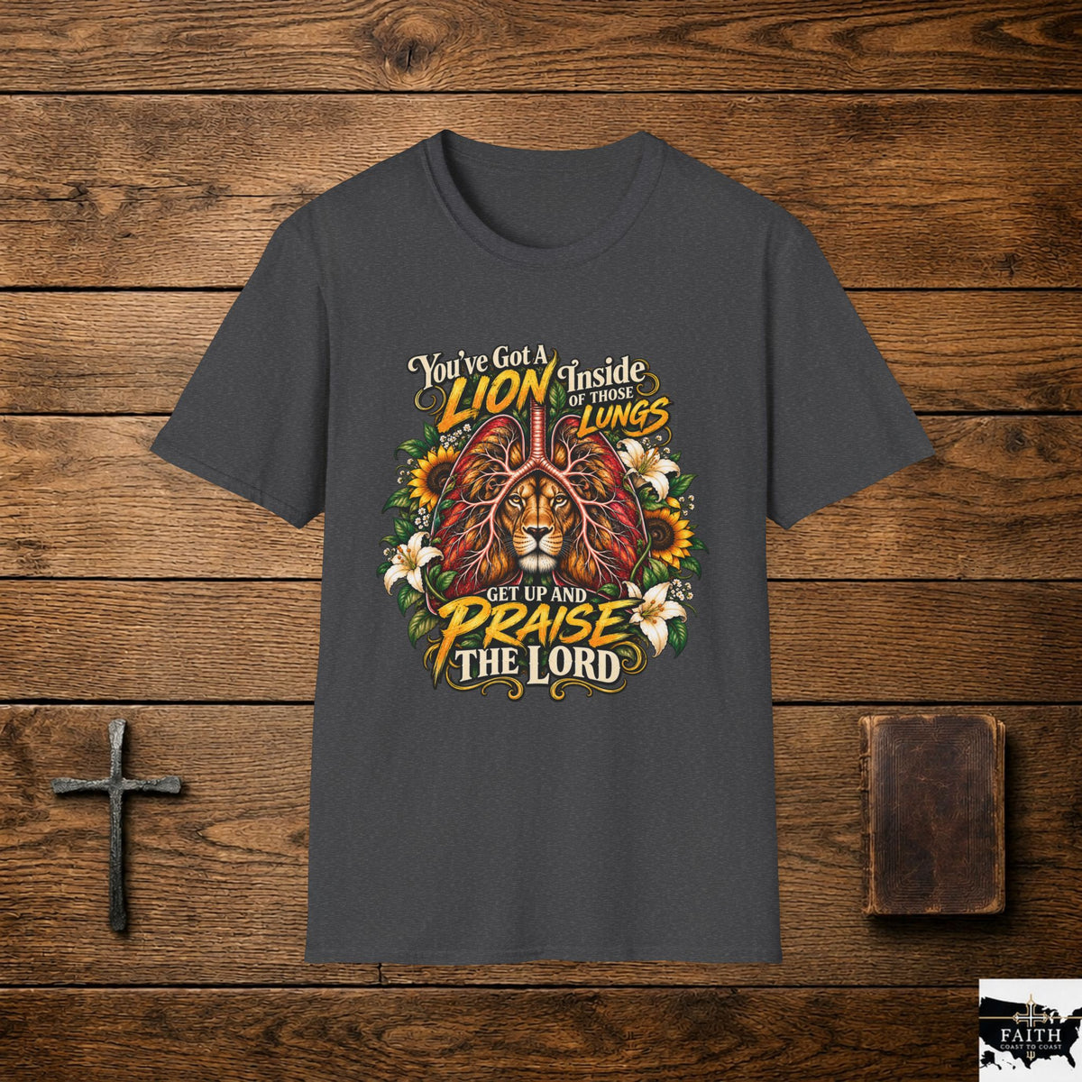 Praise the Lord Lion Lungs T-Shirt — "I've Got a Lion Inside My Lungs" Christian Faith Tee