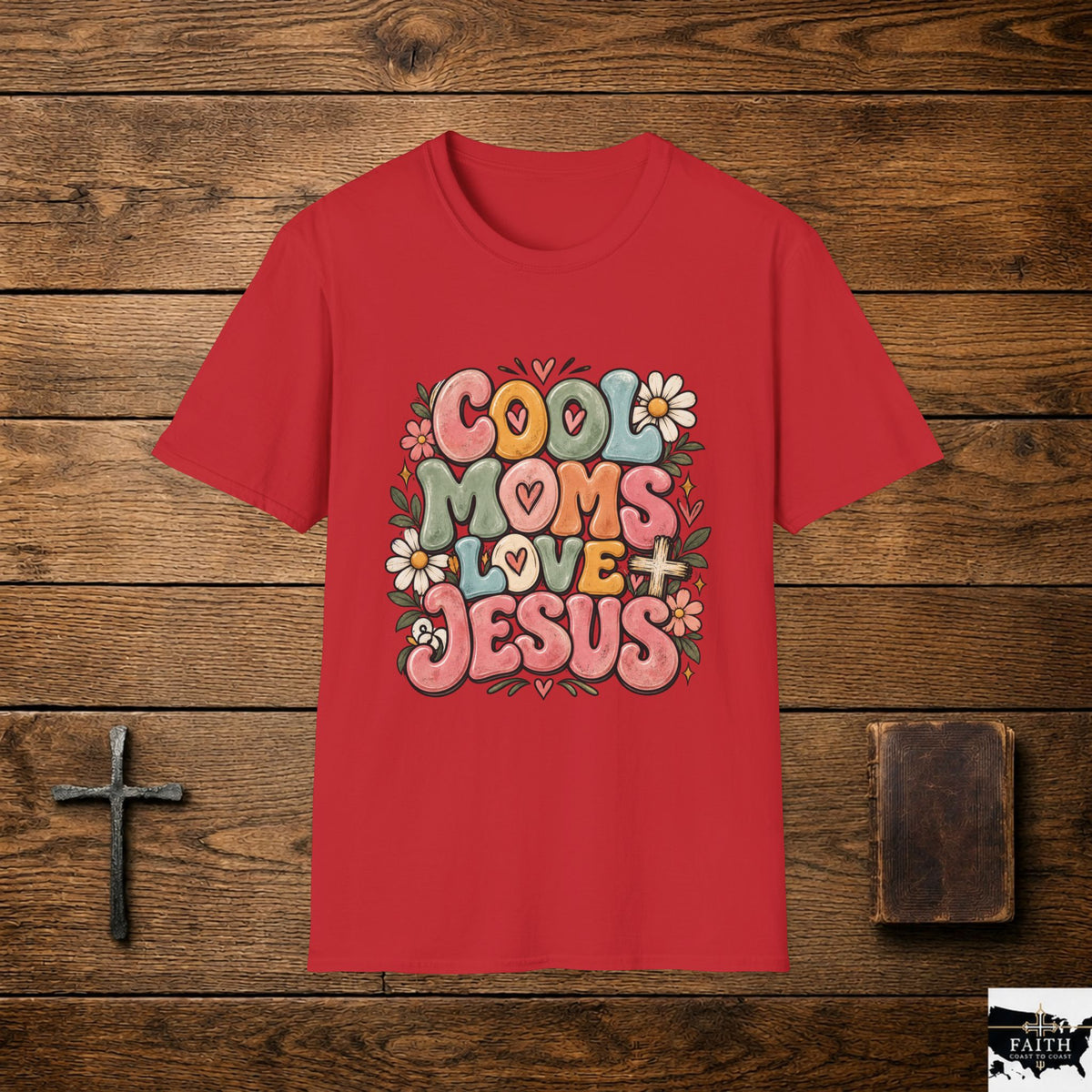 Cool Moms Love Jesus T-Shirt