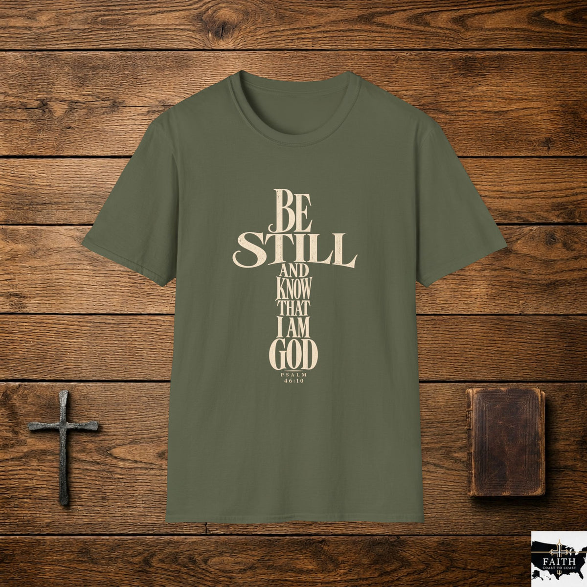 Be Still and Know That I Am God T-Shirt | Christian Scripture Tee