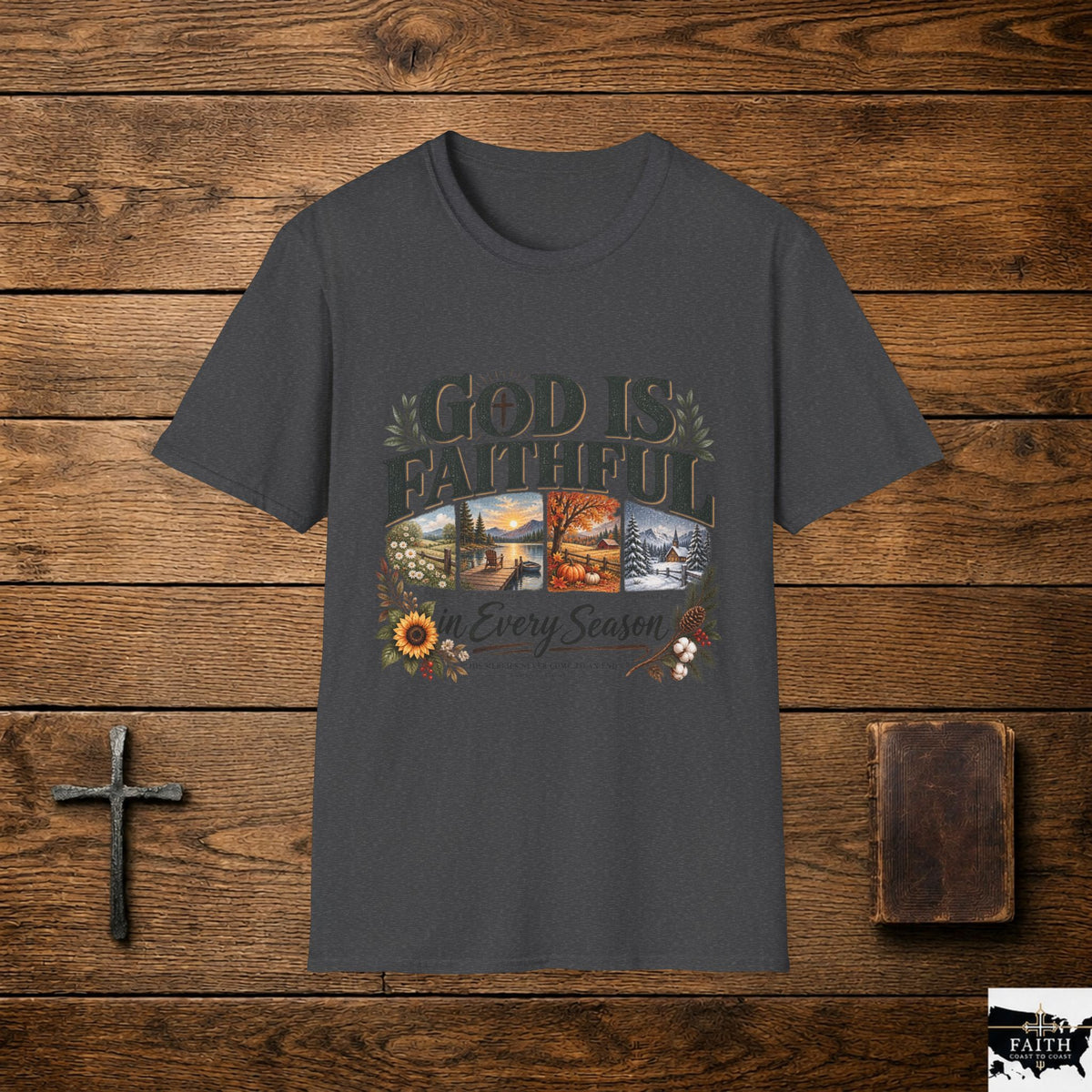 God Is Faithful T-Shirt | God Is Faithful In Every Season Tee