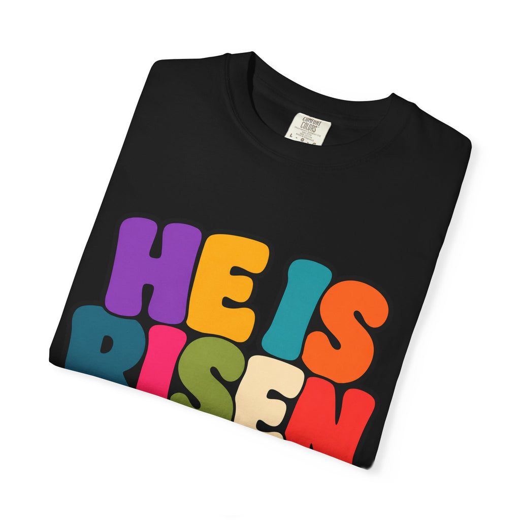 He Is Risen T-Shirt