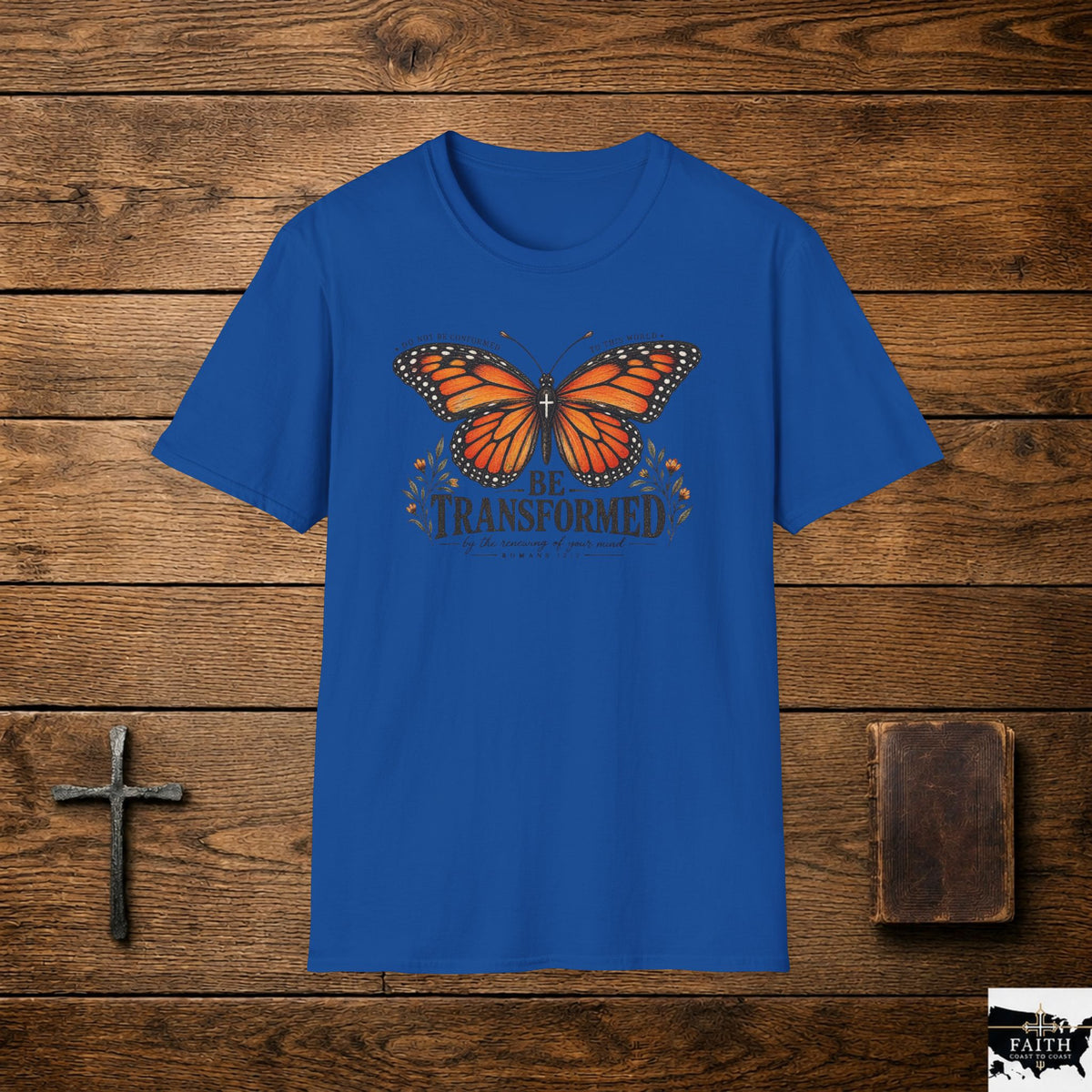 Be Transformed Monarch Butterfly T-Shirt | Inspirational Faith Design