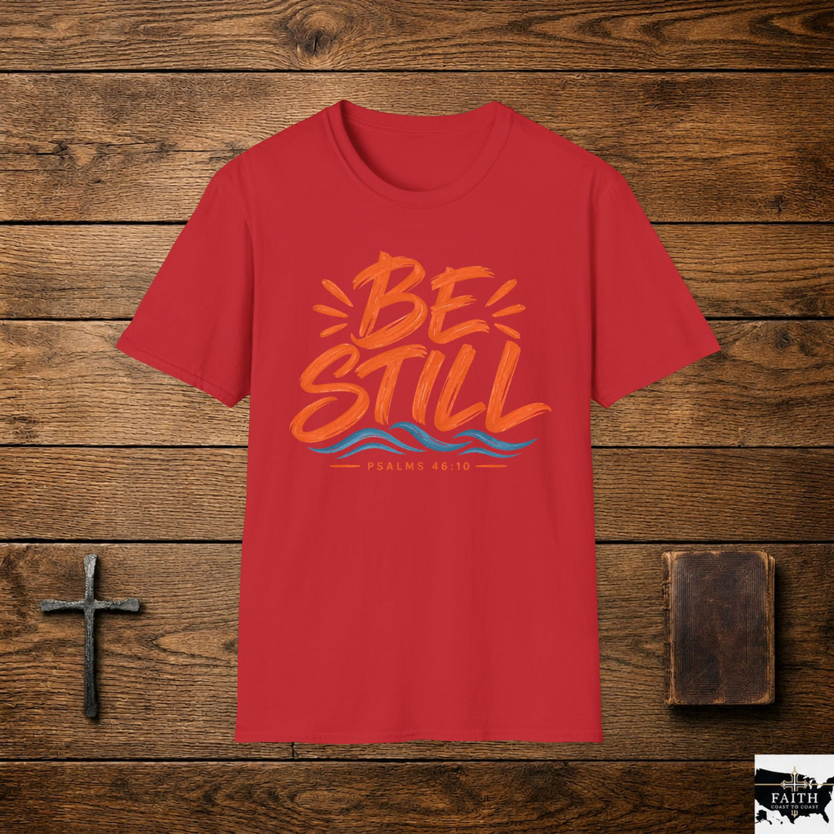 Be Still T-Shirt — Christian Faith Graphic Tee (Psalm 46:10)