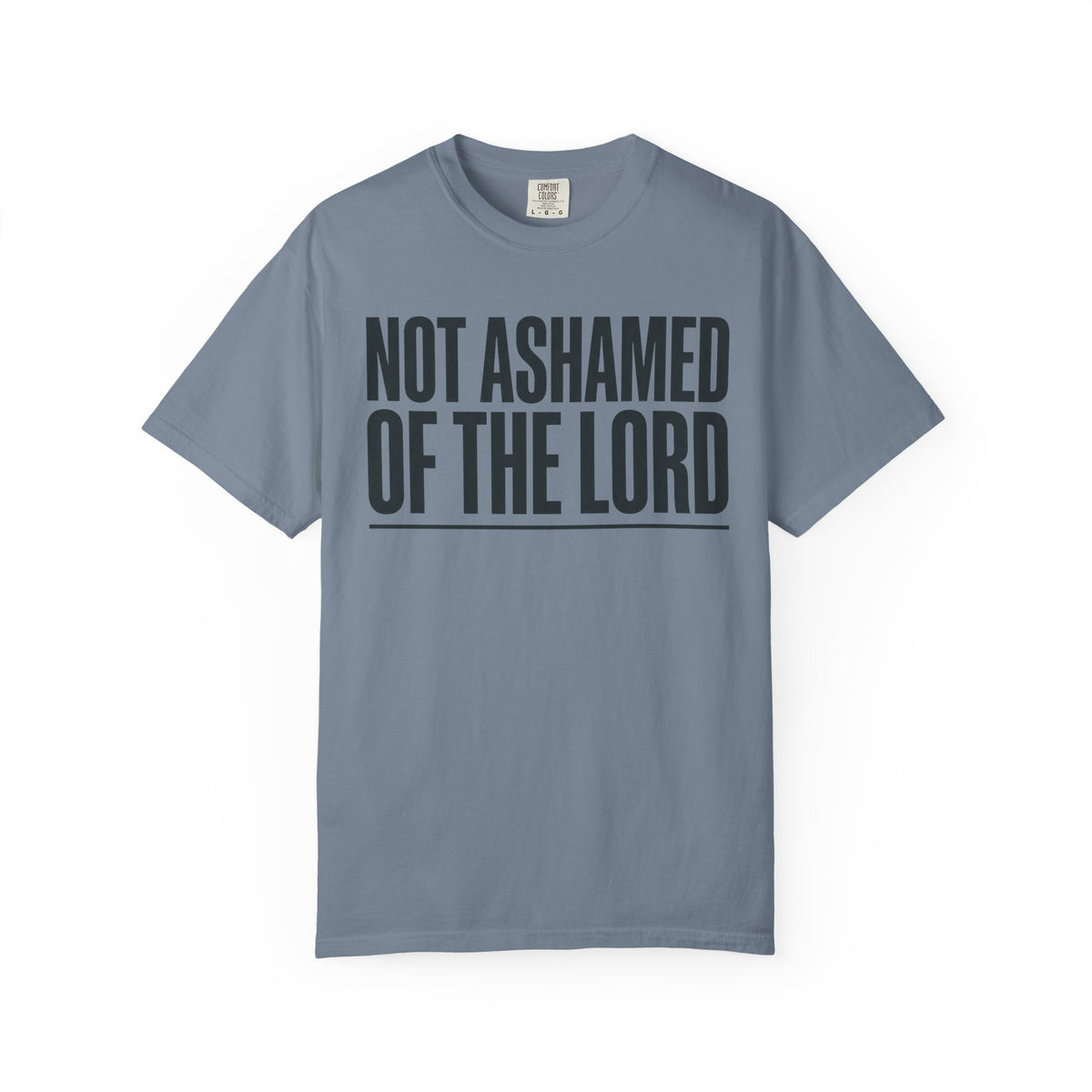 Not Ashamed of the Lord T-Shirt | Christian Faith Typography Tee