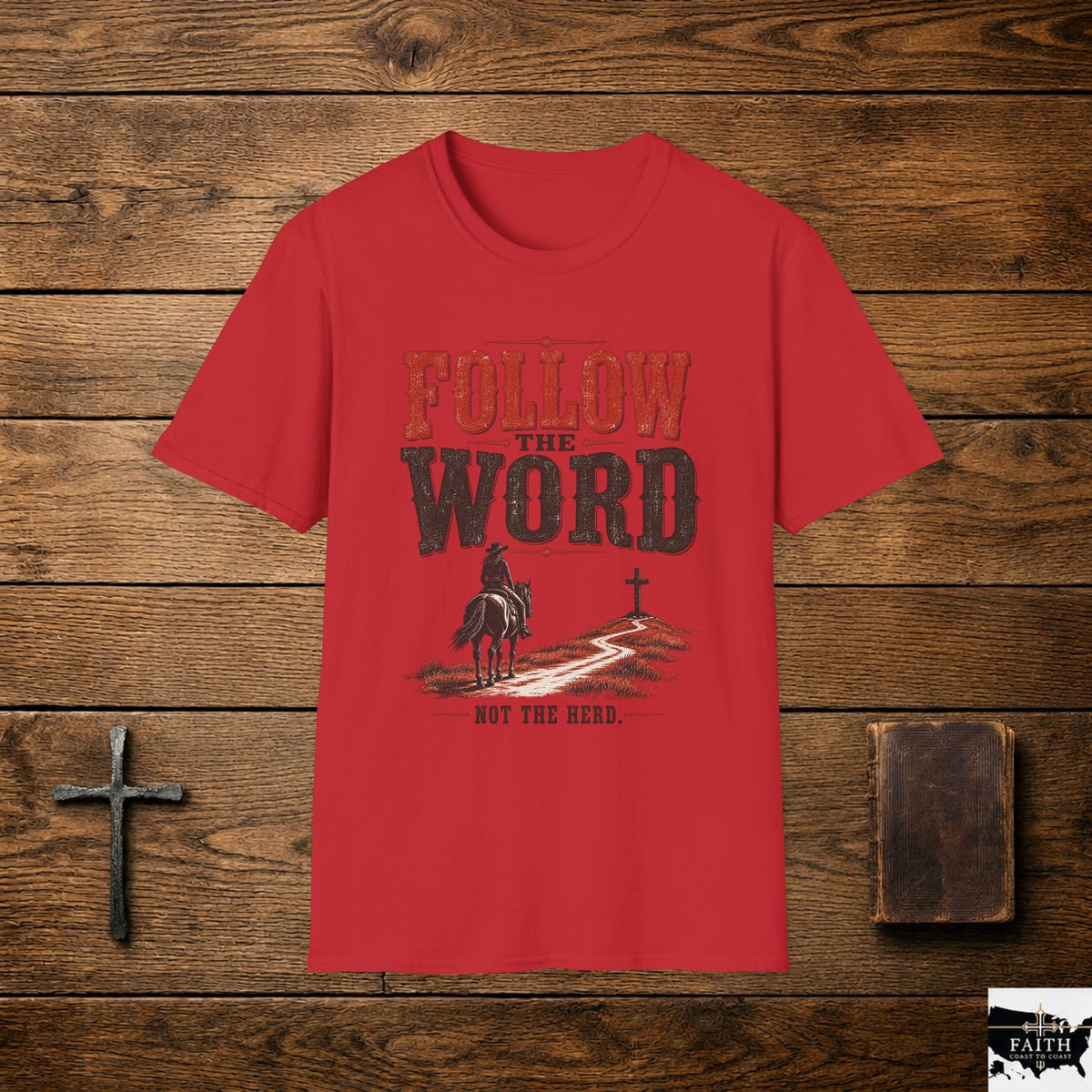 Follow the Word T-Shirt | Western Cowboy Cross Faith Typography