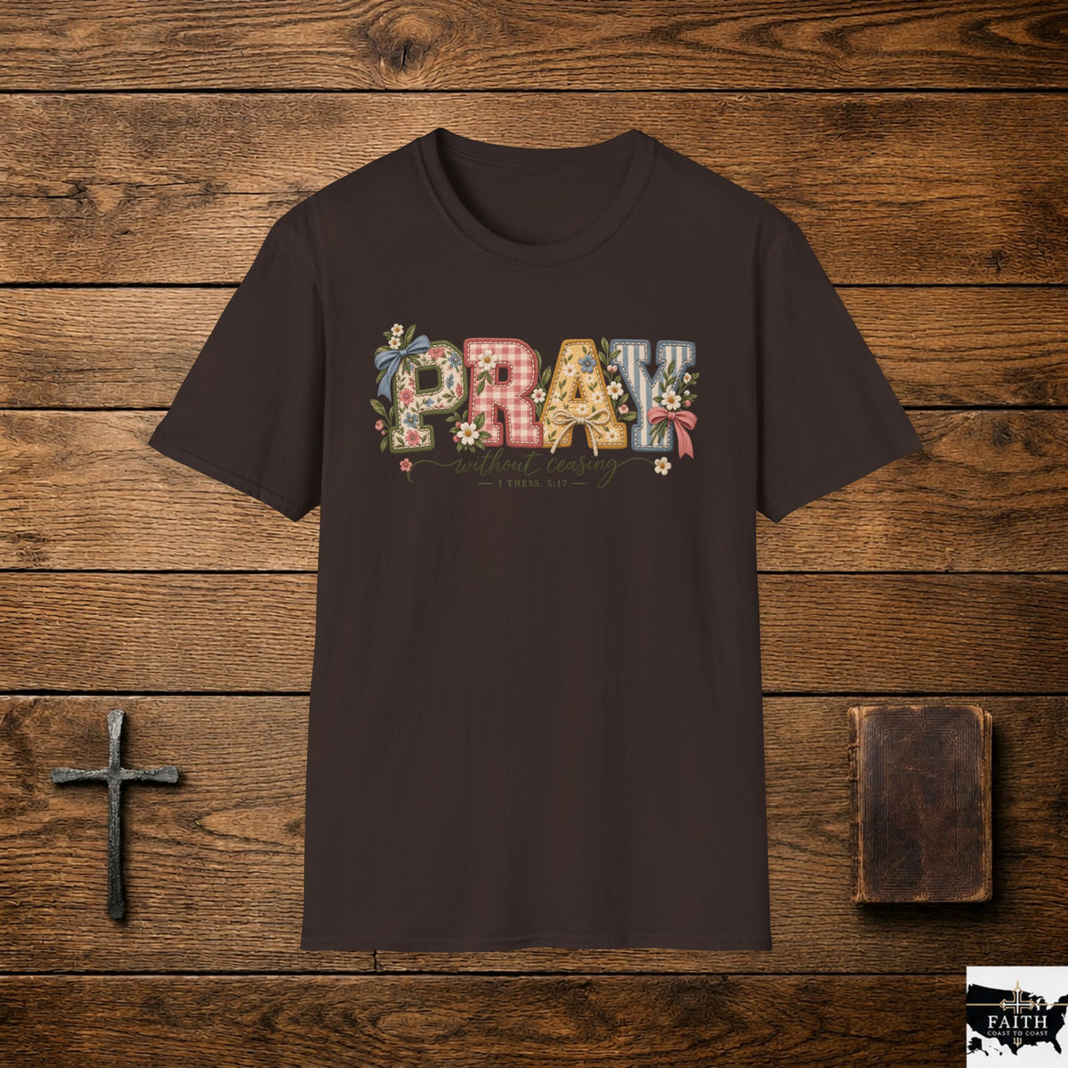 Pray Without Ceasing T-Shirt | Floral Faith Typography Tee