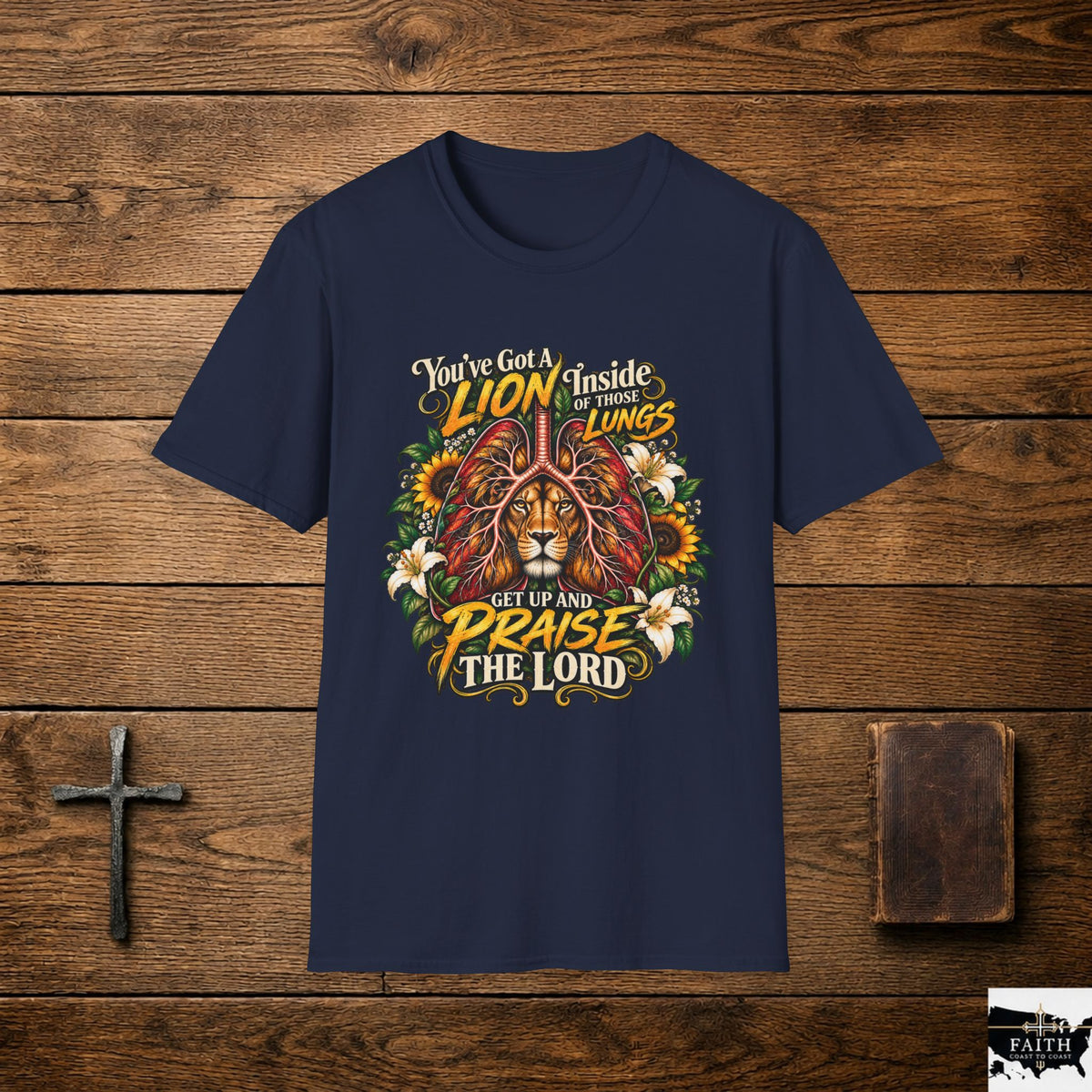 Praise the Lord Lion Lungs T-Shirt — "I've Got a Lion Inside My Lungs" Christian Faith Tee