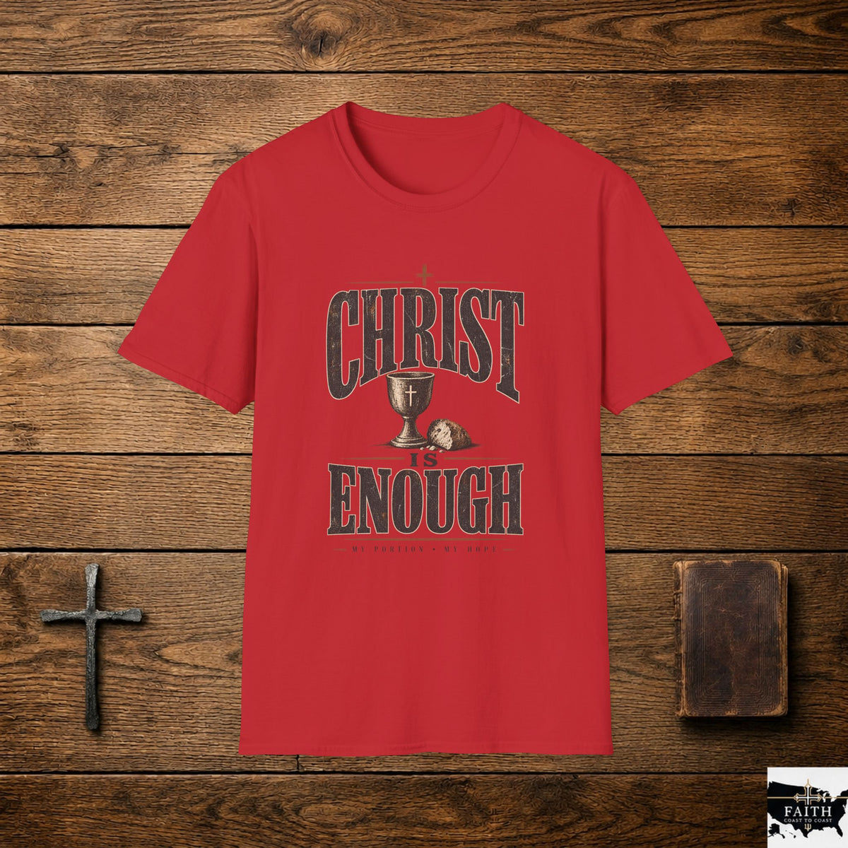 Christ Is Enough T-Shirt | Communion Chalice Cross Faith Shirt