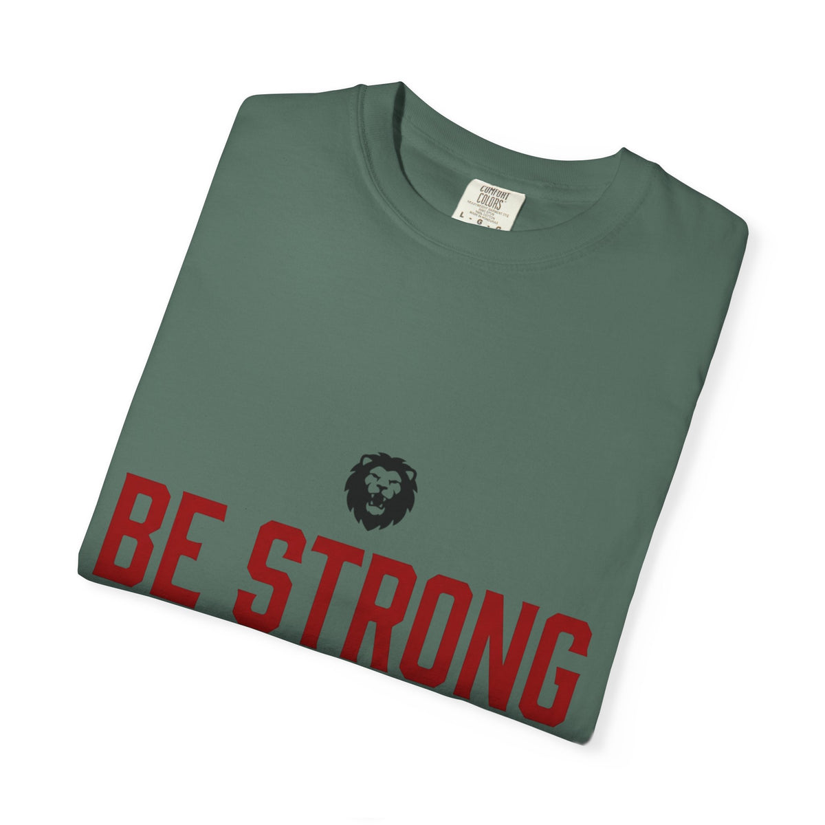 Be Strong and Courageous T-Shirt — Joshua 1:9 Christian Tee