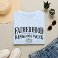 Fatherhood Is Kingdom Work T-Shirt — Christian Dad Scripture Tee (Proverbs 22:6)