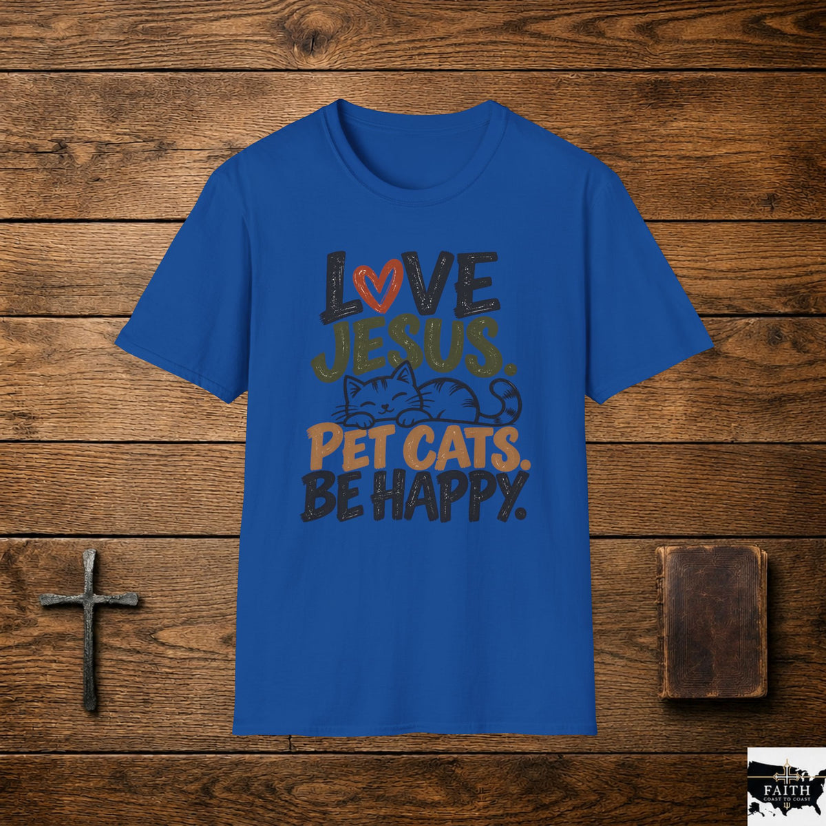 Love Jesus Pet Cats Be Happy T-Shirt