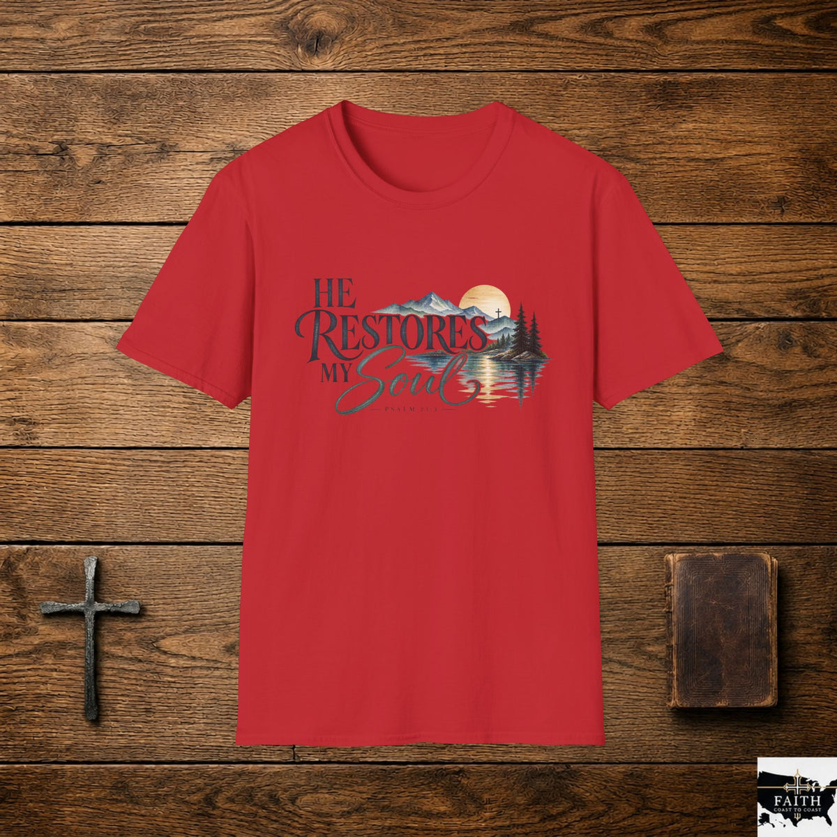 He Restores My Soul T-Shirt | Psalm 23 Mountain Lake Sunset Design