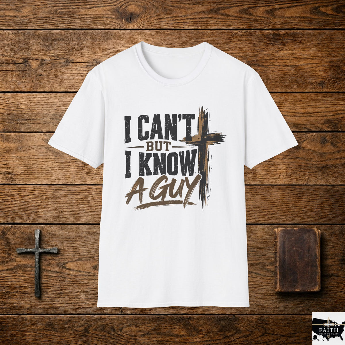Christian T-Shirt "I Can't But I Know A Guy" Cross Faith Tee