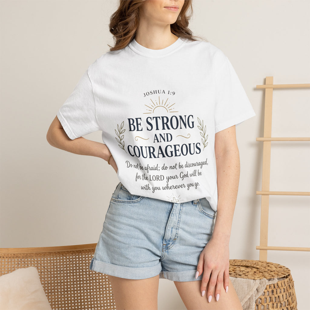 Be Strong and Courageous Christian T-Shirt — Joshua 1:9 Inspirational Tee