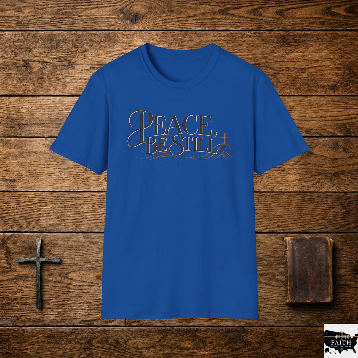 Peace Be Still T-Shirt | Inspirational Christian Scripture Tee