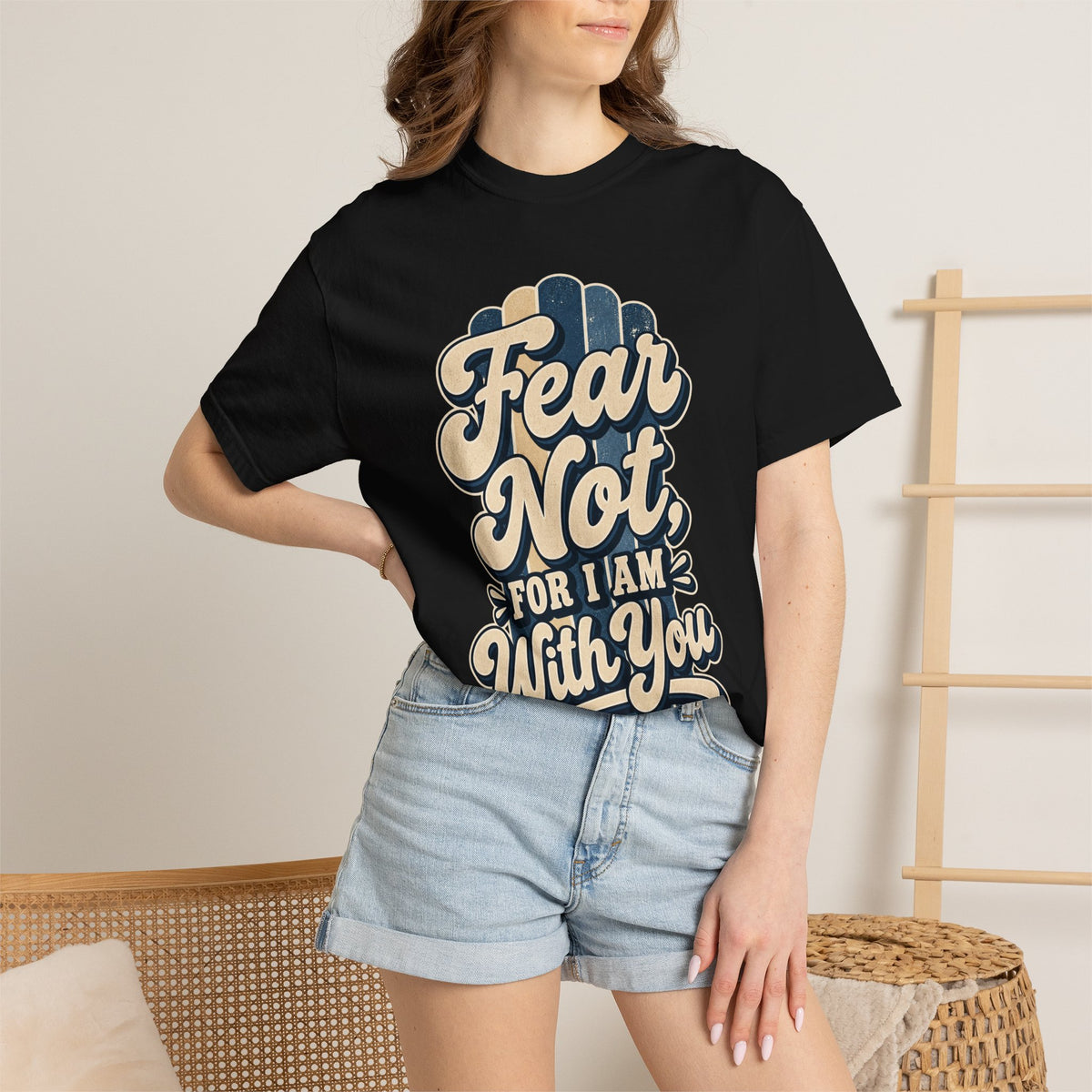 Fear Not For I Am With You T-Shirt — Isaiah 41:10 Christian Tee