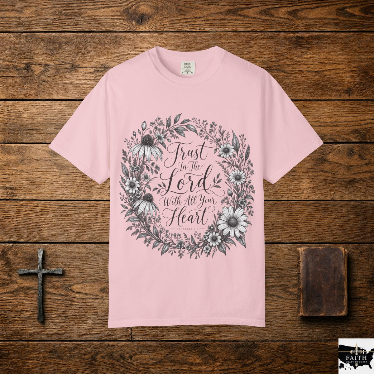 Faith Floral T-Shirt — "Trust in the Lord with All Your Heart" Christian Tee