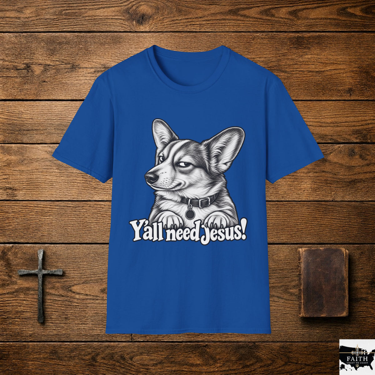 Corgi Portrait Y'all Need Jesus T-Shirt | Faith Christian Funny Dog Tee
