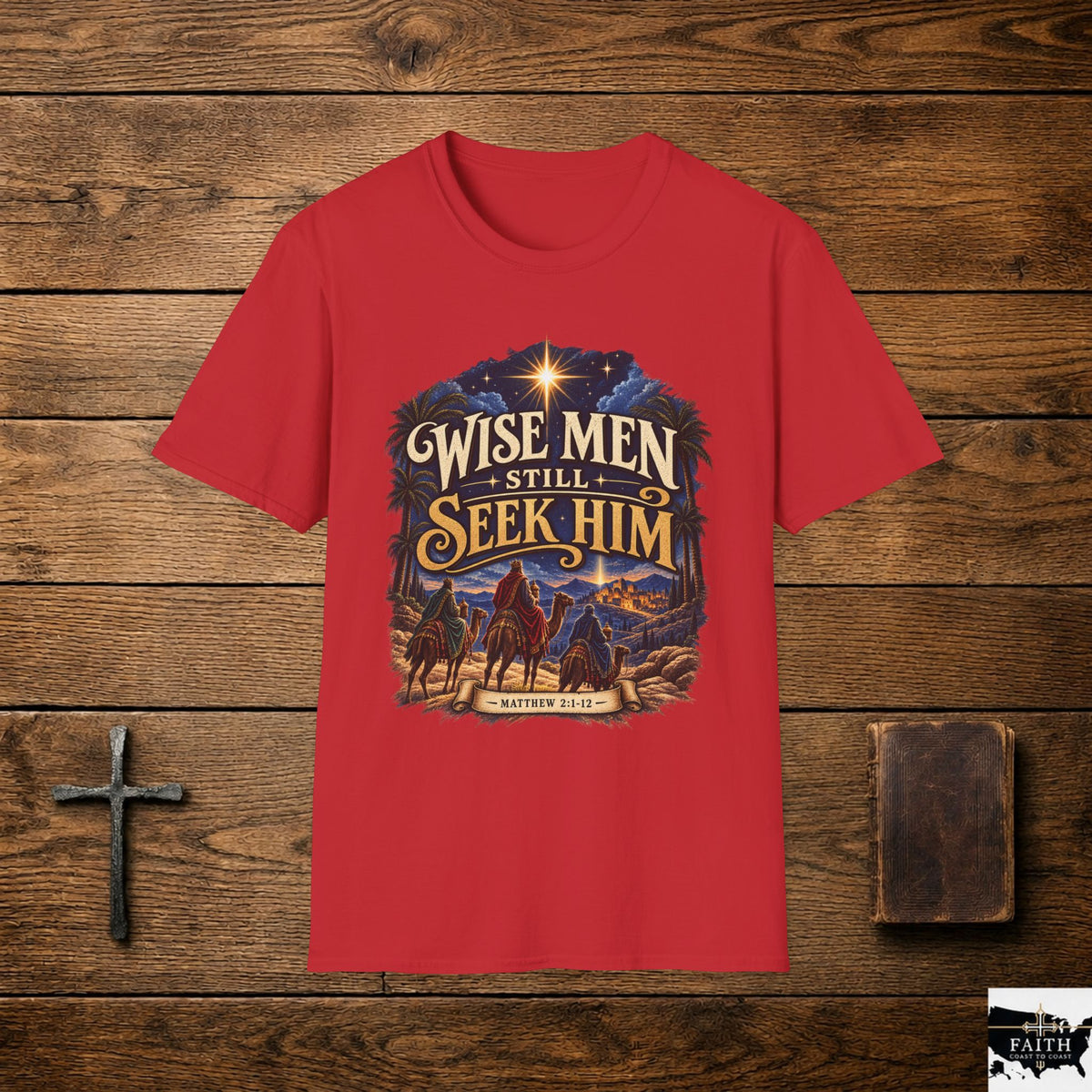 Wise Men Still Seek Him T-Shirt | Nativity Christian Christmas Tee