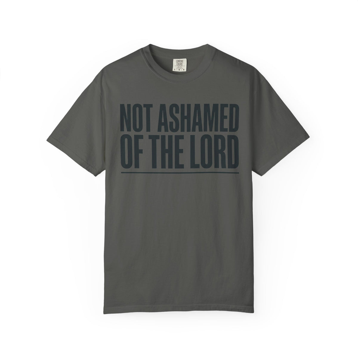 Not Ashamed of the Lord T-Shirt | Christian Faith Typography Tee