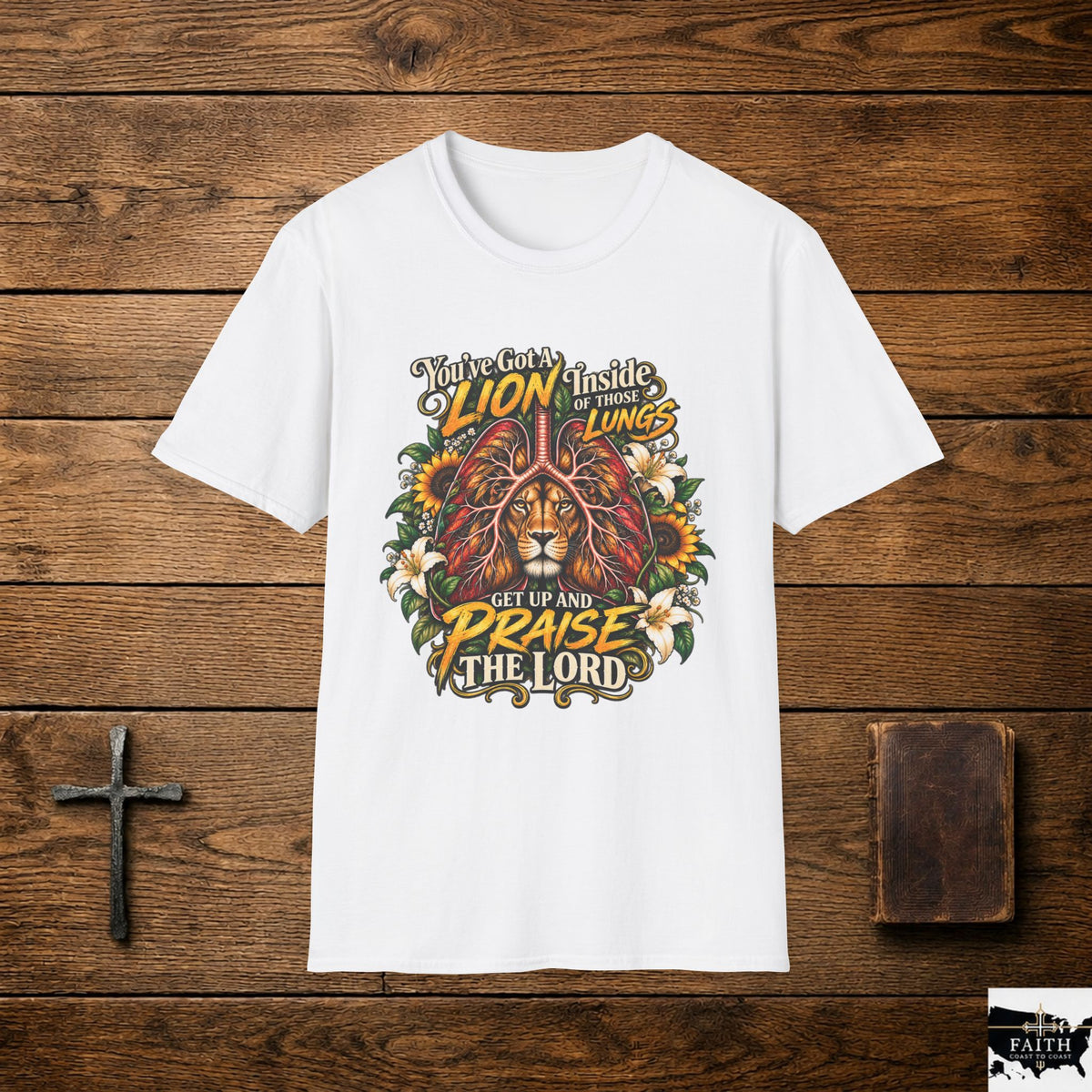 Praise the Lord Lion Lungs T-Shirt — "I've Got a Lion Inside My Lungs" Christian Faith Tee