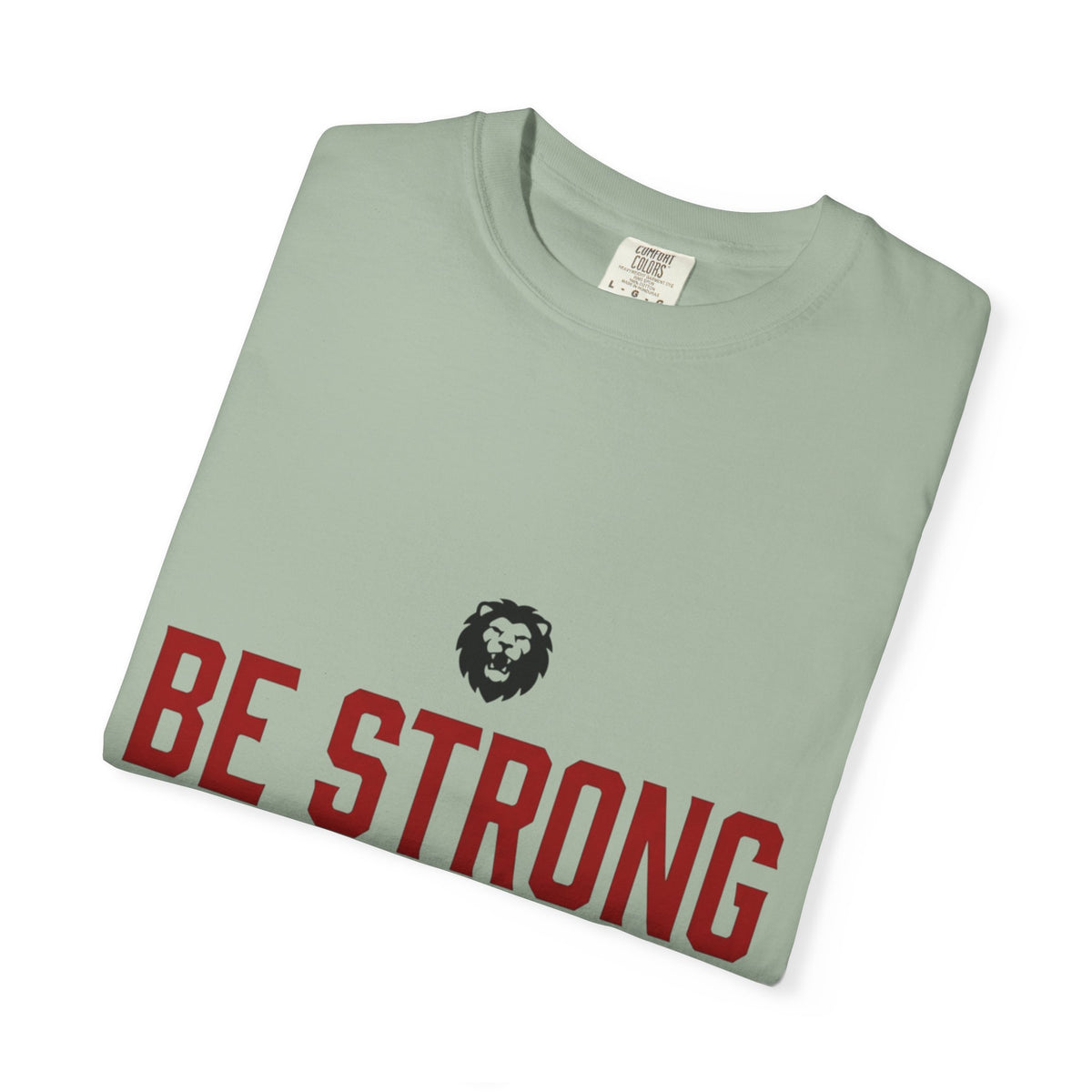 Be Strong and Courageous T-Shirt — Joshua 1:9 Christian Tee