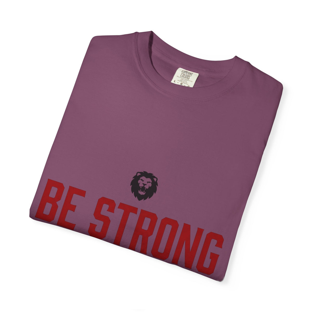 Be Strong and Courageous T-Shirt — Joshua 1:9 Christian Tee